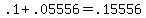 \"+.1+%2B+.05556+=+.15556+\"