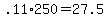 +.11%2A250+=+27.5+