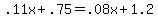 +.11x+%2B+.75+=+.08x+%2B+1.2+