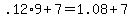 +.12%2A9+%2B+7+=+1.08+%2B+7+