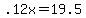 +.12x+=+19.5+