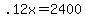 +.12x+=+2400+