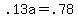 +.13a+=+.78+