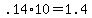 +.14%2A10+=+1.4+