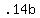+.14b+