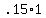 +.15%2A1+