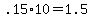 +.15%2A10+=+1.5+