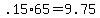 +.15%2A65+=+9.75+