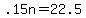 +.15n+=+22.5+