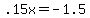 +.15x+=+-1.5+