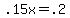 +.15x+=+.2+