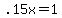 +.15x+=+1+