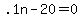 +.1n+-+20+=+0+