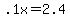 +.1x+=+2.4+