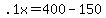 +.1x+=+400+-+150+