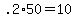 +.2%2A50+=+10+