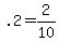 +.2+=+2%2F10+