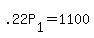 +.22P%5B1%5D+=+1100+