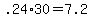 +.24%2A30+=+7.2+