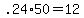 +.24%2A50+=+12+