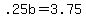 +.25b+=+3.75+