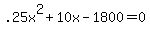+.25x%5E2+%2B+10x+-+1800+=+0+