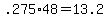 +.275%2A48+=+13.2+