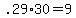 +.29%2A30+=+9+