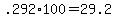 +.292%2A100+=+29.2+