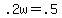 +.2w+=+.5+
