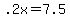 +.2x+=+7.5+