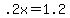 +.2x+=1.2+
