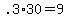 +.3%2A30+=+9+