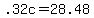 +.32c+=+28.48+