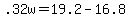 +.32w+=+19.2+-+16.8+