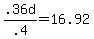 +.36d%2F.4+=+16.92+