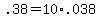 +.38+=+10%2A.038+