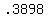 +.3898+