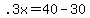 +.3x+=+40+-+30+