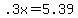 +.3x+=+5.39+