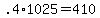 +.4%2A1025+=+410+