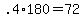 +.4%2A180+=+72+