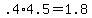 +.4%2A4.5+=+1.8+
