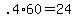 +.4%2A60+=+24+