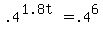 +.4%5E%28+1.8t+%29+=+.4%5E6+