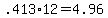 +.413%2A12+=+4.96+