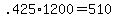 +.425%2A1200+=+510+
