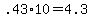 +.43%2A10+=+4.3+
