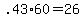+.43%2A60+=+26+