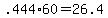+.444%2A60+=+26.4+